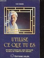 Utilise ce que tu es