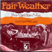 FAIR WEATHER - POOR MAN'S BURN-A-RUN / DON'T MESS WITH CUPID