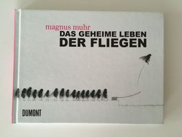 Das geheime Leben der Fliegen - Magnus Muhr