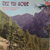 Slovenian folk songs – Cez tri gore (LP)