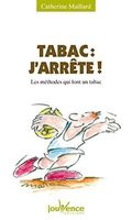 Tabac -  J'arrête ! Les méthodes qui font un tabac