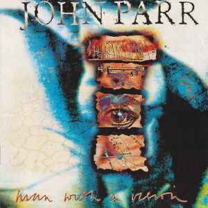 CD: John Parr – Man With A Vision – Usato da Thayngen venduto da doncorvetto