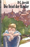 Jersild P.C. - Die Insel der Kinder (geb) / Jugendroman