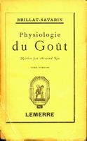 La Physiologie du Goût - Die Physiologie des Geschmacks