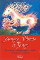 Bungee, Vibrato et Tango
