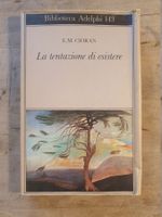 La tentazione di esistere E.M. Cioran Adelphi