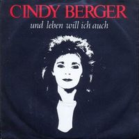 Berger Cindy - Und leben will ich auch (7")