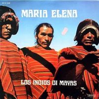 Los Indios di Mayas Maria Elena NMint LP