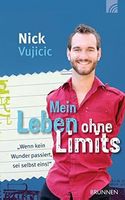 Mein Leben ohne Limits: Wenn kein Wunder passiert, sei selbs