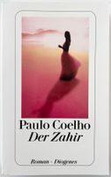 Der Zahir –  Paulo Coelho – Roman – Diogenes – gut gelesen