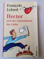 Hector und die Geheimnisse der Liebe / Francois Lelord