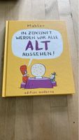 Mahler In Zukunft werden wir alt aussehen