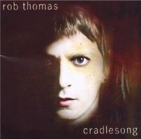 Rob Thomas (Matchbox 20) - Cradlesong