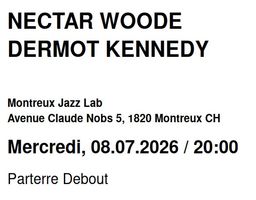 2 E-Tickets NECTAR WOODE - DERMOT KENNEDY Montreux Jazz Lab