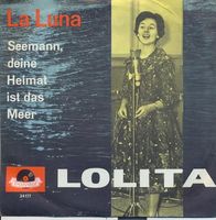 Lolita - La Luna / Seemann, deine Heimat....(7")