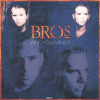 Bros: Are You Mine? 7"