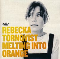 Rebecka Törnqvist CD Melting Into Orange • Rebecca • rebekka