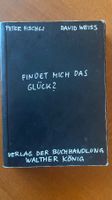 Fischli Weiss Findet mich das Glück? König Verlag Köln