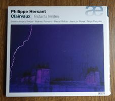 Philippe Hersant – Clairvaux - Instants Limites - D2