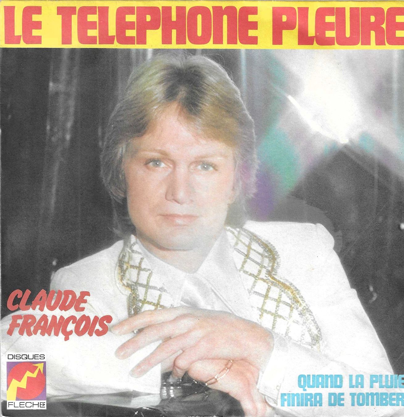 Dischi in vinile: Claude François - Le téléphone pleure – Usato da Savagnier venduto da Ne2065