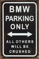 Rusty Blechschild-BMW PARKING ONLY-ALL OTHERS - 30 X 40 CM