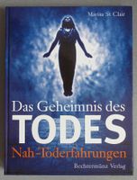 Das Geheimnis des Todes - Nah-Toderfahrungen