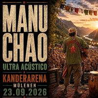 1-4x MANU CHAO STEHPLÄTZE KANDERARENA MÜLENEN 23.9.2026