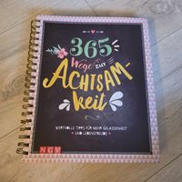365 Wege zur Achtsamkeit - Achtsamkeitsbuch mit Tipps 