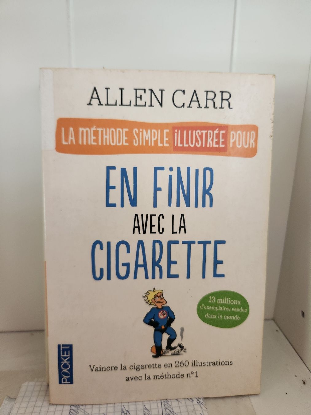 Libri:  La Méthode Simple Illustrée Pour En Finir Avec La Cigarette – Usato da La Neuveville venduto da Gary.T