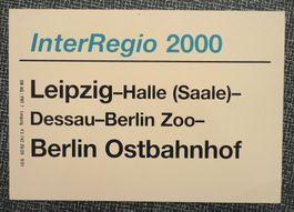 Zuglaufschild  InterRegio 2000  Leipzig - Berlin Ostbahnhof
