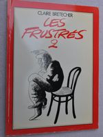Les frustrés 2 - Claire Bretecher