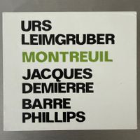 Urs Leimgruber / Jacques Demierre /Phillips - Montreuil (CD)