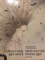 Calina e sies tger amei/ Bleib bei mir kleiner Igel
