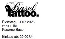 2 Tickets - Basel Tattoo - 21.07. , 264 CHF Originalpreis