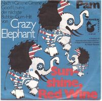 Crazy Elephant  --  Sunshine red Wine   Single7