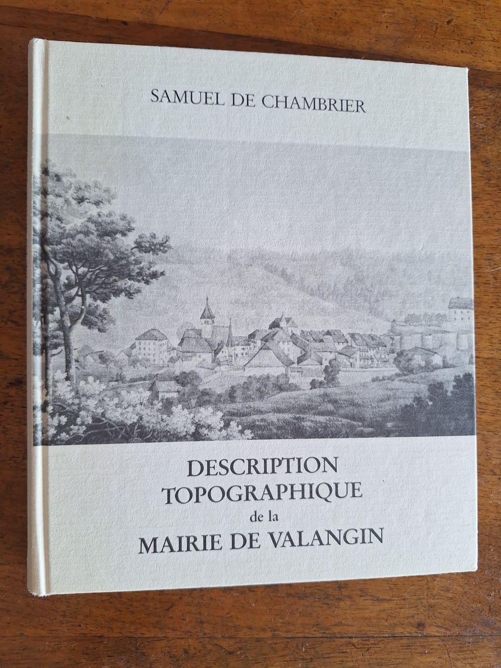 Bücher: DESCRIPTION TOPOGRAPHIQUE DE LA MAIRIE DE VALANGIN – Gebraucht aus Bevaix von bohrap