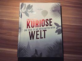 Lonely Planet's kuriose Welt - Eine Reise zu 360 rästelha...