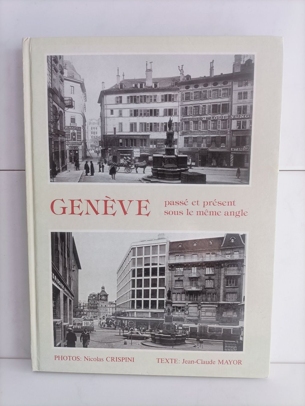 Libri: Genève passé et présent sous le même angle / Nicolas Crispin – Usato da crans montana venduto da AB3963