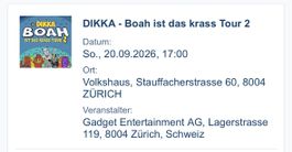 Dikka Tickets Sitzplàtze heute Abend