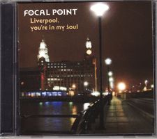 Focal Point ‎– Liverpool You're In My Soul
