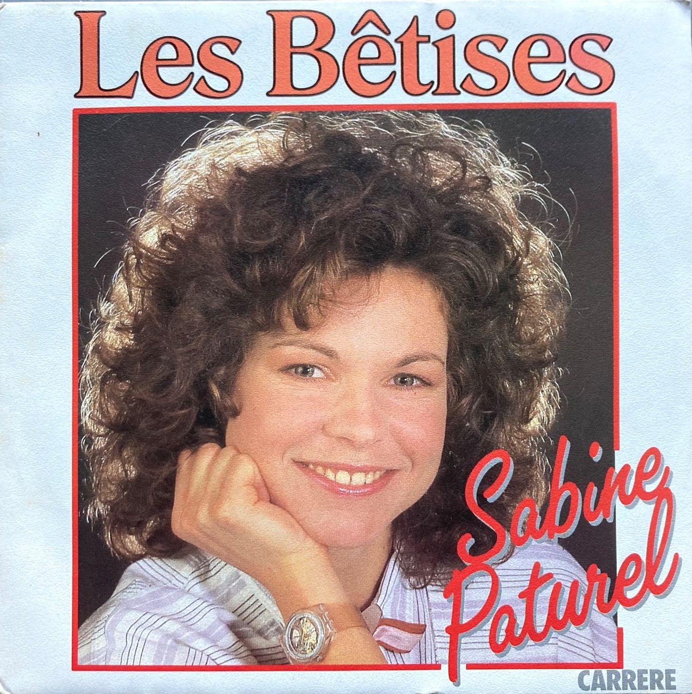 Schallplatten: SABINE PATUREL - LES BETISES – Gebraucht aus Poliez-Pittet von Newtown-Records