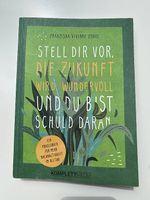 Stell dir vor, die Zukunft wird wundervoll