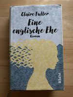 Eine englische Ehe - Claire Fuller