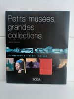 Petits musées, grandes collections - Promenade à travers l'E