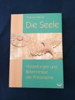Thomas Werner. Die Seele. Vorstellungen Bekenntnisse Philoso