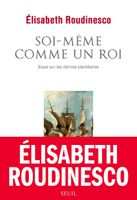 Soi-même comme un roi - Essai sur les dérives identitaires