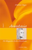 Megre Wladimir - Anastasia Die klingenden Zedern Russlands