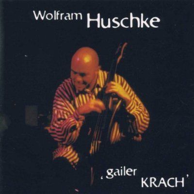 CDs: Wolfram Huschke – Gailer Krach – Gebraucht aus St.Gallen von jalamusic