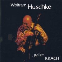 Wolfram Huschke – Gailer Krach