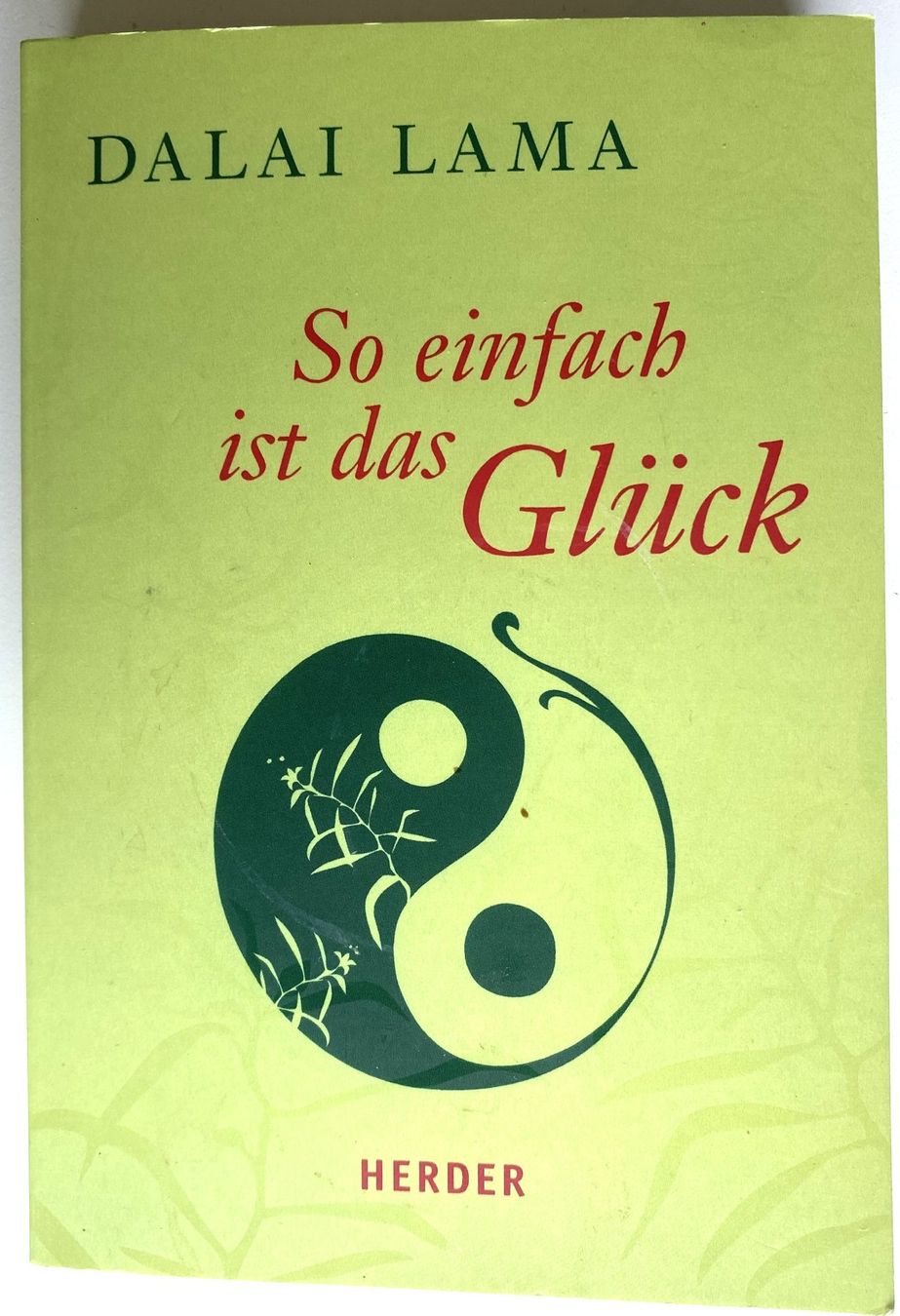 Bücher: DALAI LAMA - So einfach ist das GLÜCK – Gebraucht aus Hünenberg von Ecila